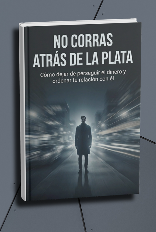 NO CORRAS ATRÁS DE LA PLATA